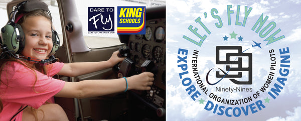 Let's Fly Now Introductory Flight Program sponsored by Dare to Fly Fashion Apparel and King Schools by The Ninety-nines, Inc International Organization of Women Pilots
